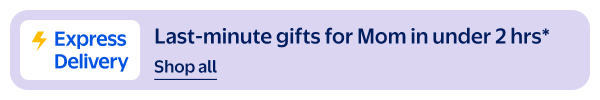 Express Delivery - Last-minute gifts for Mom in under 2 hrs*