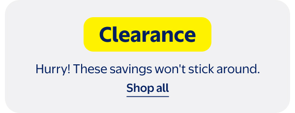 Clearance - Hurry! These savings won't stick around.