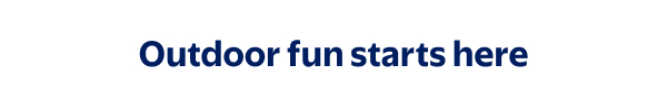 Outdoor fun starts here