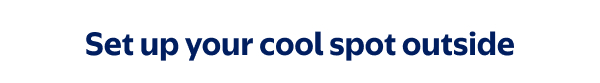Set up your cool spot outside