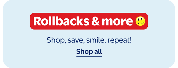 Rollbacks & more - Shop, save, smile, repeat!