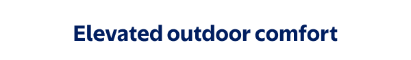 Elevated outdoor comfort