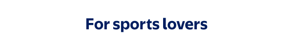 For sports lovers