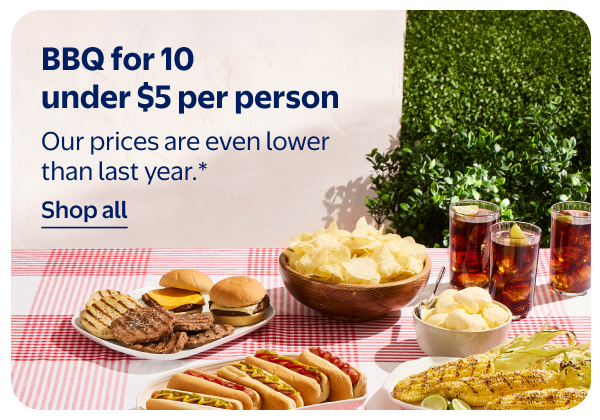 BBQ for 10 under $5 per person - Our prices are even lower than last year.*