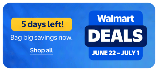 Walmart Deals - June 22 - July 1! 5 days left! Bag big savings now.
