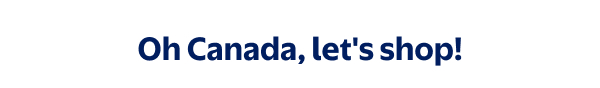 Oh Canada, let's shop!