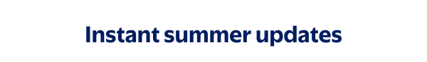 Instant summer updates