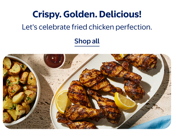 Crispy. Golden. Delicious! Let's celebrate fried chicken perfection.