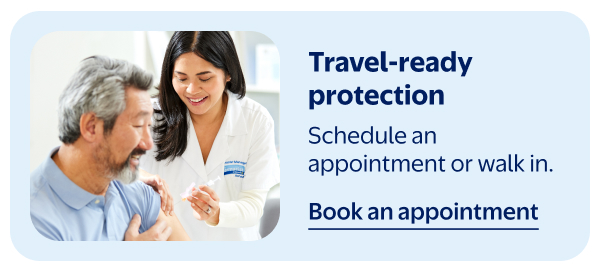 Travel-ready protection - Schedule an appointment or walk in.