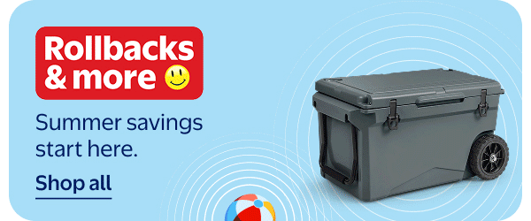 Rollbacks & more - Summer savings start here.