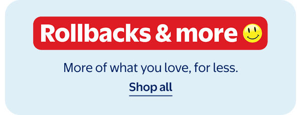Rollbacks & more - More of what you love, for less.