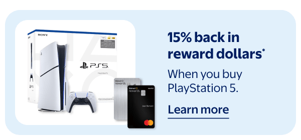 15% back in reward dollars* - When you buy PlayStation 5.