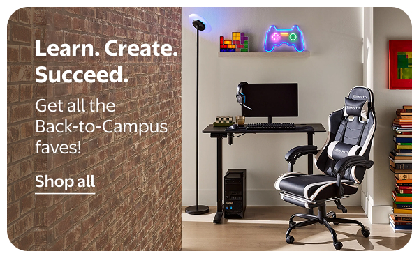 Learn. Create. Succeed. Get all the Back-to-Campus faves!
