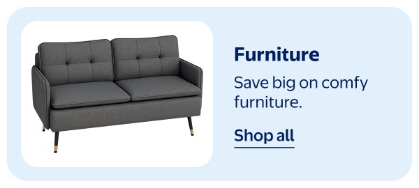 Furniture - Save big on comfy furniture.
