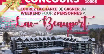 Concours GAGNEZ UN WEEKEND DE RÊVE POUR 2 PERSONNES À LAC-BEAUPORT!