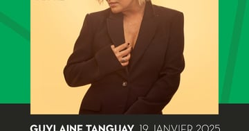 Concours Gagnez une paire de billets pour assister au spectacle de Guylaine Tanguay, le 19 janvier prochain!