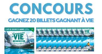 Concours Gagnez 20 Billets Gagnant à VIE