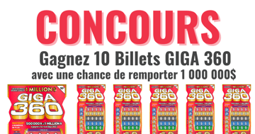 Concours Gagnez 10 Billets Giga 360 avec une chance de remporter 1 000 000$