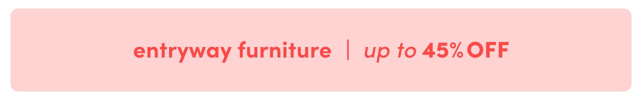 entryway furniture clearout.