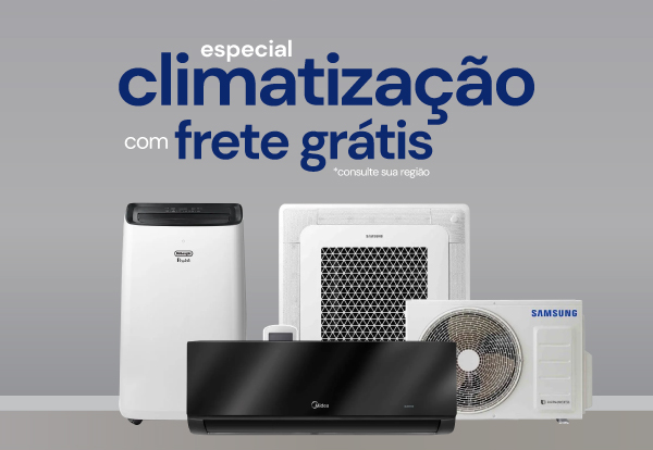 Especial Climatização com Frete Grátis