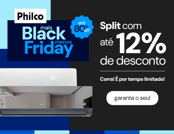 Seleção Philco com até 12% OFF!
