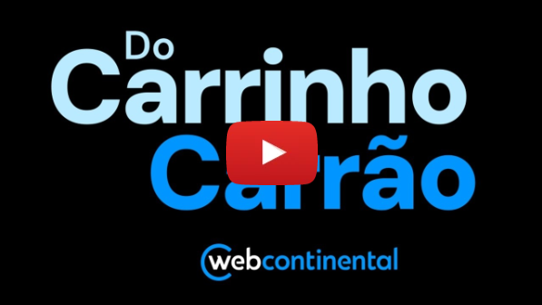 Do Carrinho ao Carrão Webcontinental
