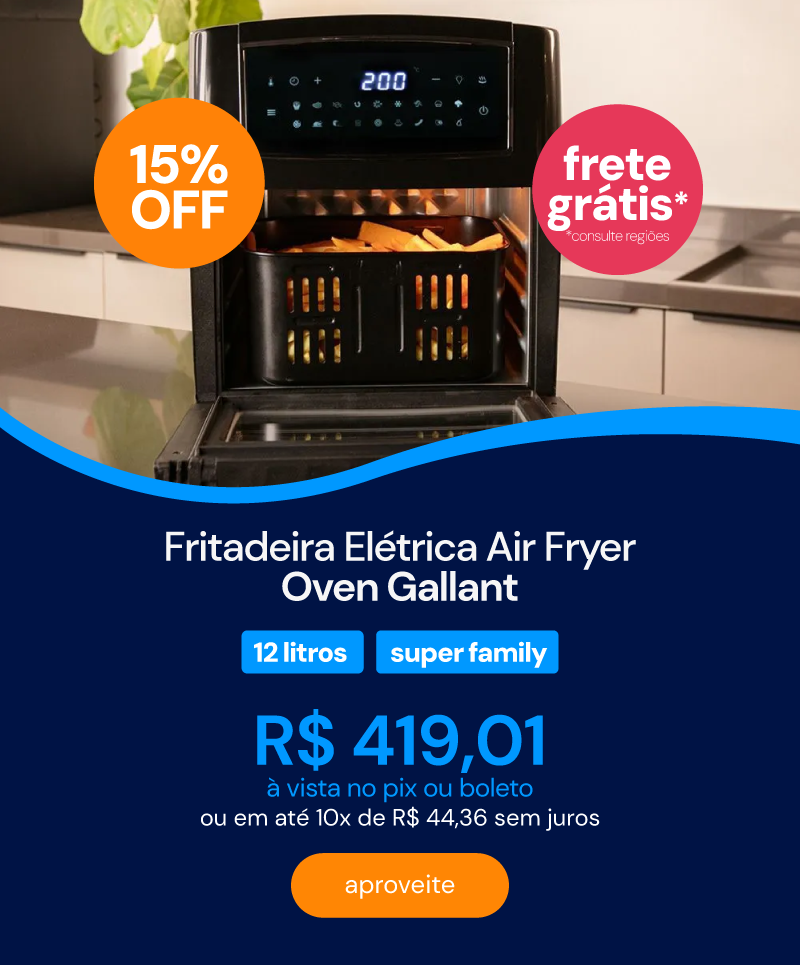 Fritadeira Elétrica Air Fryer Oven 12L Gallant GFE12 Super Family
