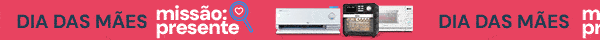 Dia das Mães - Missão Presente