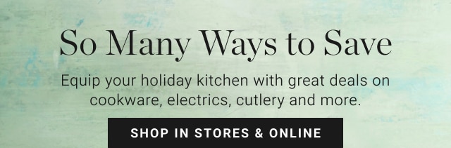 So Many Ways to Save - Shop In Stores & Online