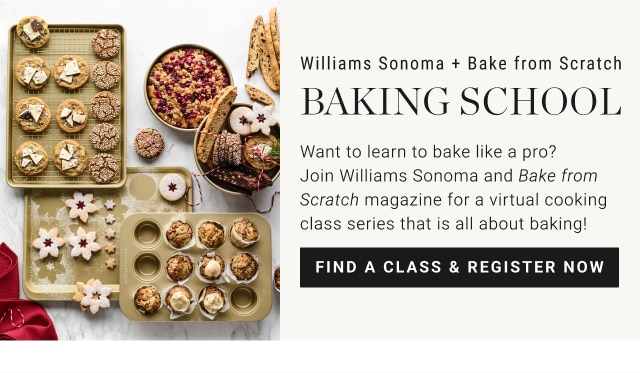 Williams Sonoma + Bake from Scratch Baking School - Find A Class & Register Now