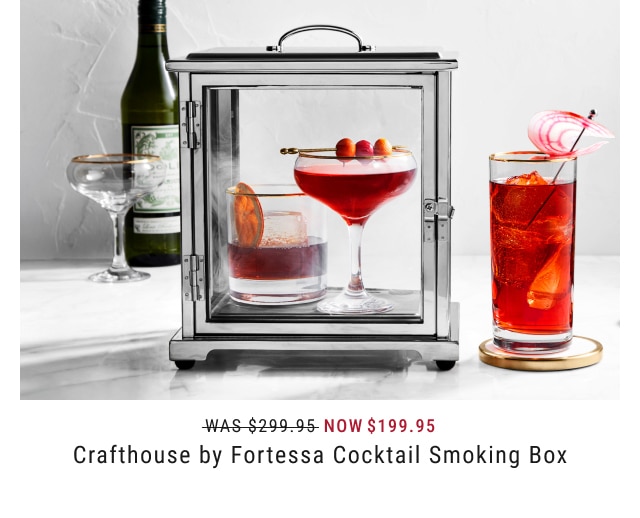 Crafthouse by Fortessa Cocktail Smoking Box - Now $199.95