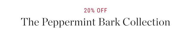 20% Off The Peppermint Bark Collection