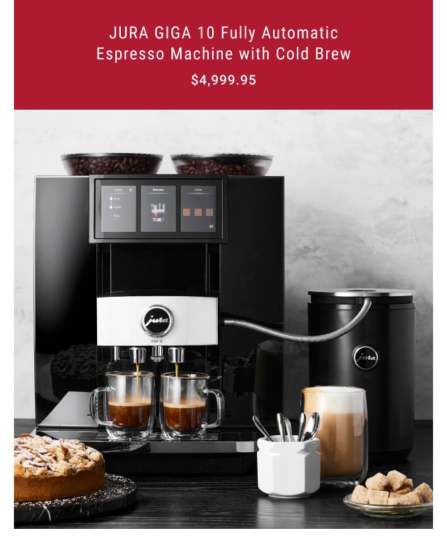 JURA GIGA 10 Fully Automatic Espresso Machine with Cold Brew - $4,999.95