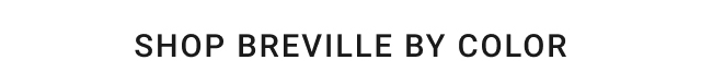 Shop Breville By Color