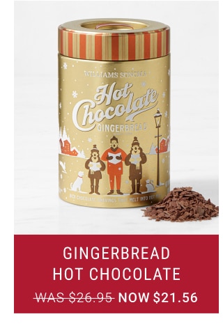 Gingerbread Hot Chocolate - Now $21.56