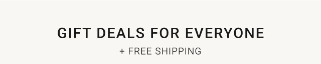 Gift Deals For Everyone + Free Shipping