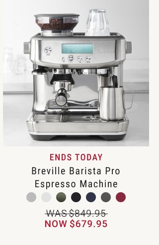 Breville Barista Pro Espresso Machine - Now $679.95