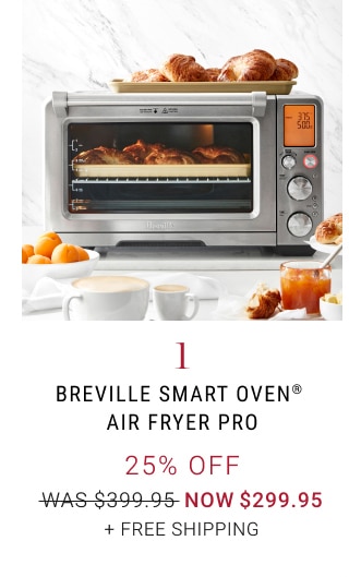 1. Breville Smart Oven® Air Fryer Pro - 25% Off - Now $299.95 + Free Shipping