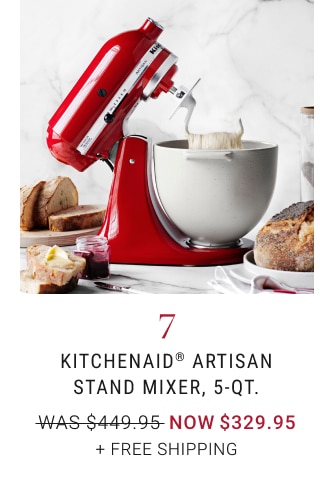 7. KitchenAid® Artisan Stand Mixer, 5-Qt. - Now $329.95 + Free Shipping