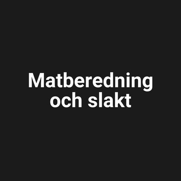 Matberedning och slakt