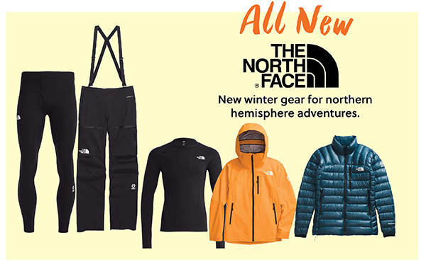 ALL NEW THE NORTH FACE. NEW WINTER GEAR FOR NORTHERN HEMISPHERE ADVENTURES. SHOP NOW!