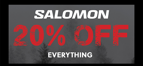 SALOMON - 20% OFF EVERYTHING