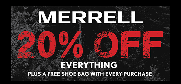 MERRELL - 20% OFF EVERYTHING - PLUS A FREE SHOE BAG WITH EVERY PURCHASE