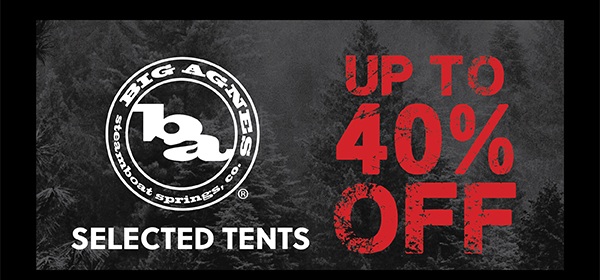 BIG AGNES - UP TO 40% OFF SELECTED TENTS