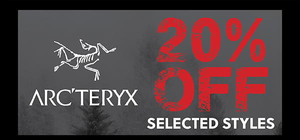 ARCTERYX - 20% OFF SELECTED STYLES