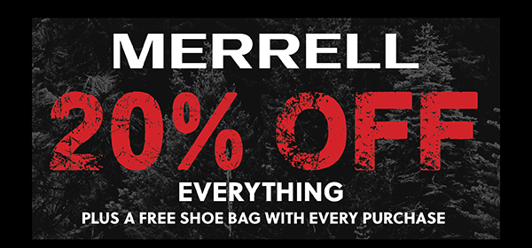 MERRELL - 20% OFF EVERYTHING PLUS A FREE SHOE BAG WITH EVERY PURCHASE