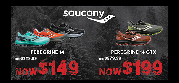 SAUCONY - PEREGRINE 14 NOW $149 & PEREGRINE 14 GTX NOW $199