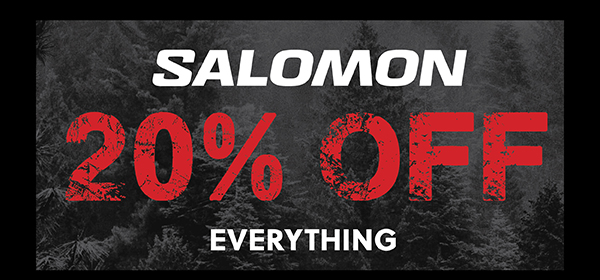 SALOMON - 20% OFF EVERYTHING