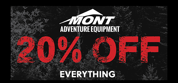 MONT ADVENTURE EQUIPMENT - 20% OFF EVERYTHING