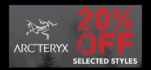 ARCTERYX - 20% OFF SELECTED STYLES